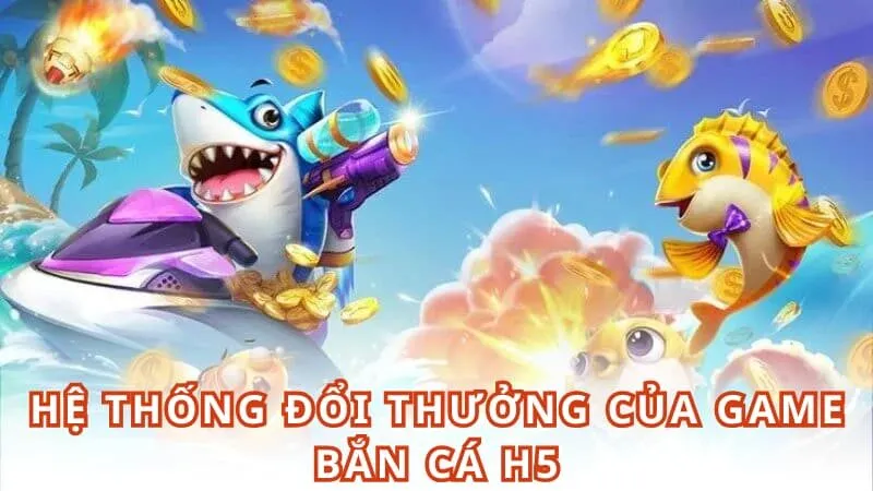 Hệ thống quy đổi thưởng đến từ sảnh game